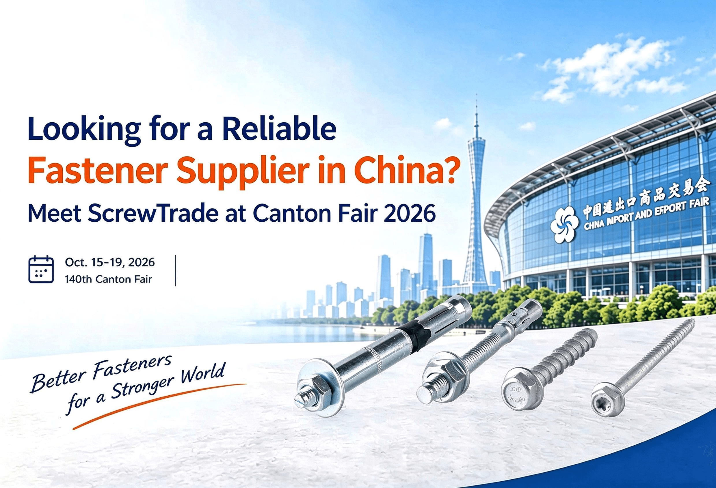 China’s Industrial Fasteners at the 140th Canton Fair: From Standard Screws to Custom Fasteners, Industry Trends and Sourcing Opportunities